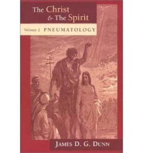 Dunn, The Christ and the Spirit: v. 2